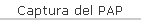 Captura del PAP