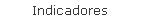 Indicadores